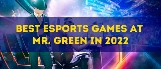 Лучшие киберспортивные игры на Mr. Green в 2022 году